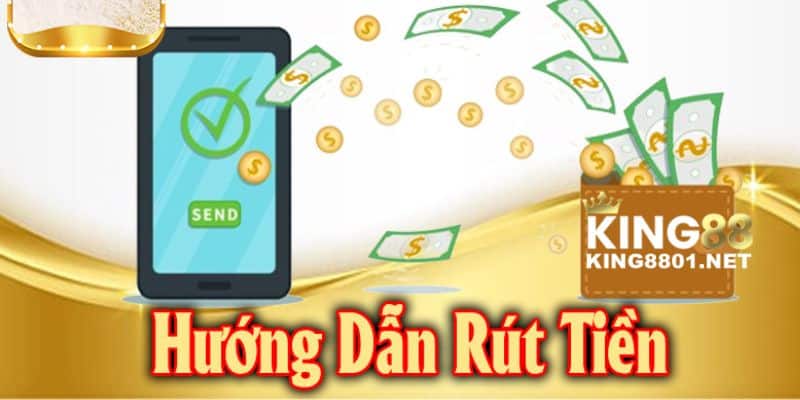 Hướng dẫn rút tiền KING88 thông qua tài khoản ngân hàng 